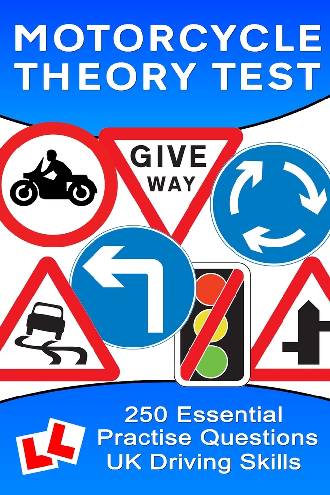 250 Theory Test Practise Questions for Motorcycles: Highway Code Questions & Answers cover
