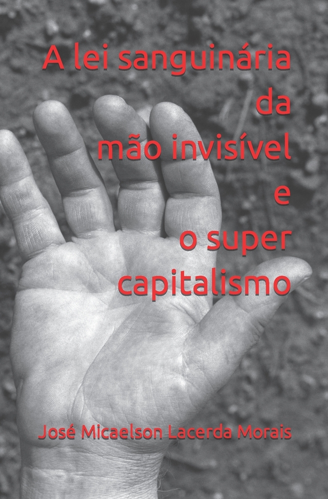 A lei sanguinária da mão invisível e o super capitalismo cover