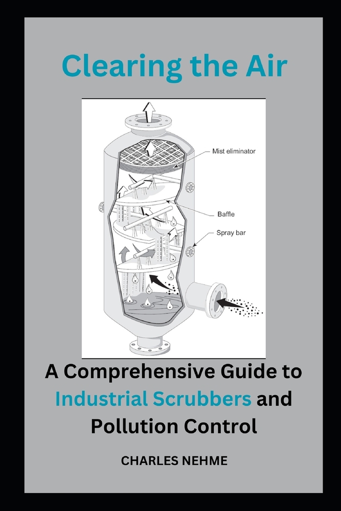 Clearing the Air: A Comprehensive Guide to Industrial Scrubbers and Pollution Control cover