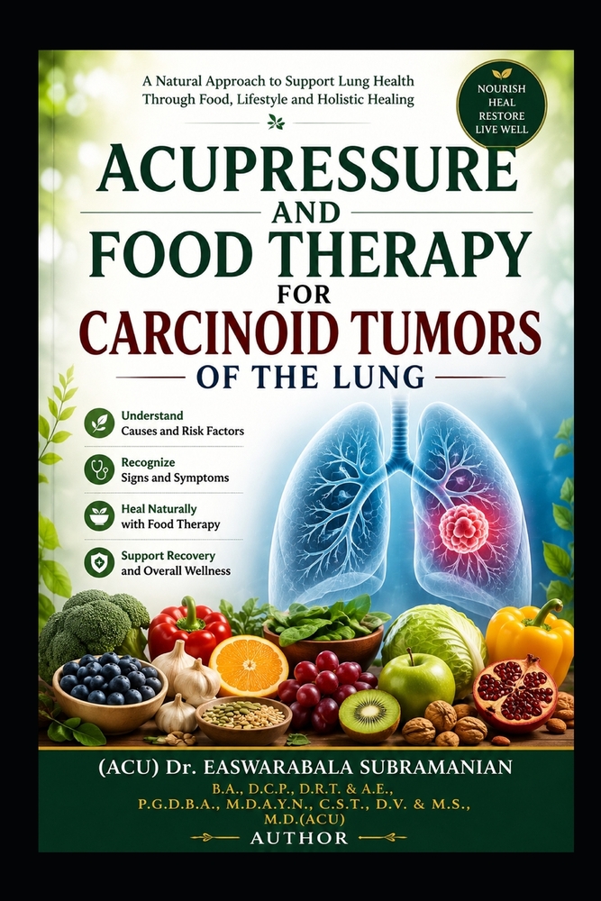 Acupressure and Food Therapy for Carcinoid Tumors of the Lung: Carcinoid Tumors of the Lung cover