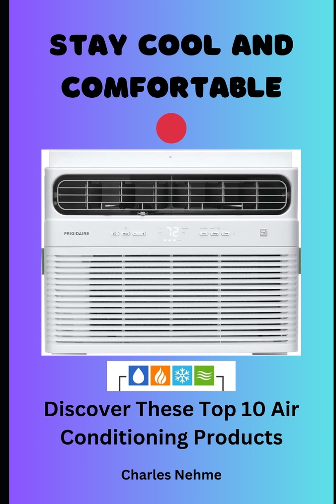 Stay Cool and Comfortable: Discover These Top 10 Air Conditioning Products cover