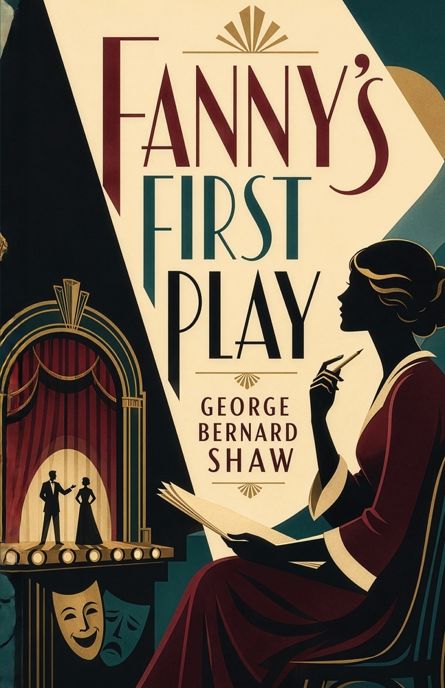 Fanny's First Play: A Comedy of Theater, Respectability, and Rebellion cover