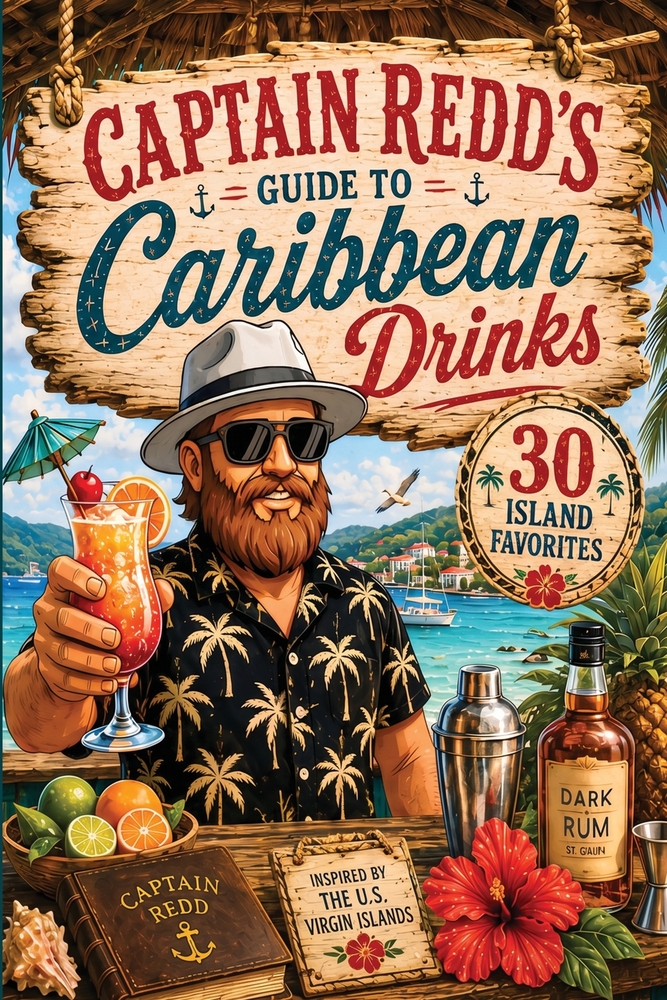 Captain Redd's Guide to Caribbean Drinks: 30 Easy-to-Make Cocktails, Rum Punches, & Island Favorites cover