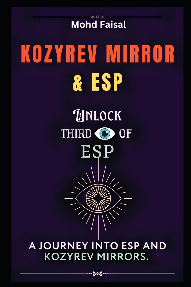 Kozyrev Mirror and ESP: Unlock Third Eye of ESP- A Journey into ESP and Kozyrev Mirrors (Revised) cover