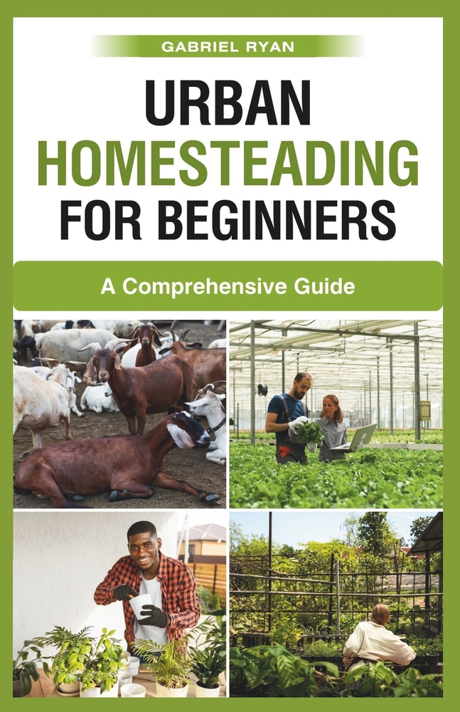 urban homesteading for beginners: A Comprehensive Guide cover