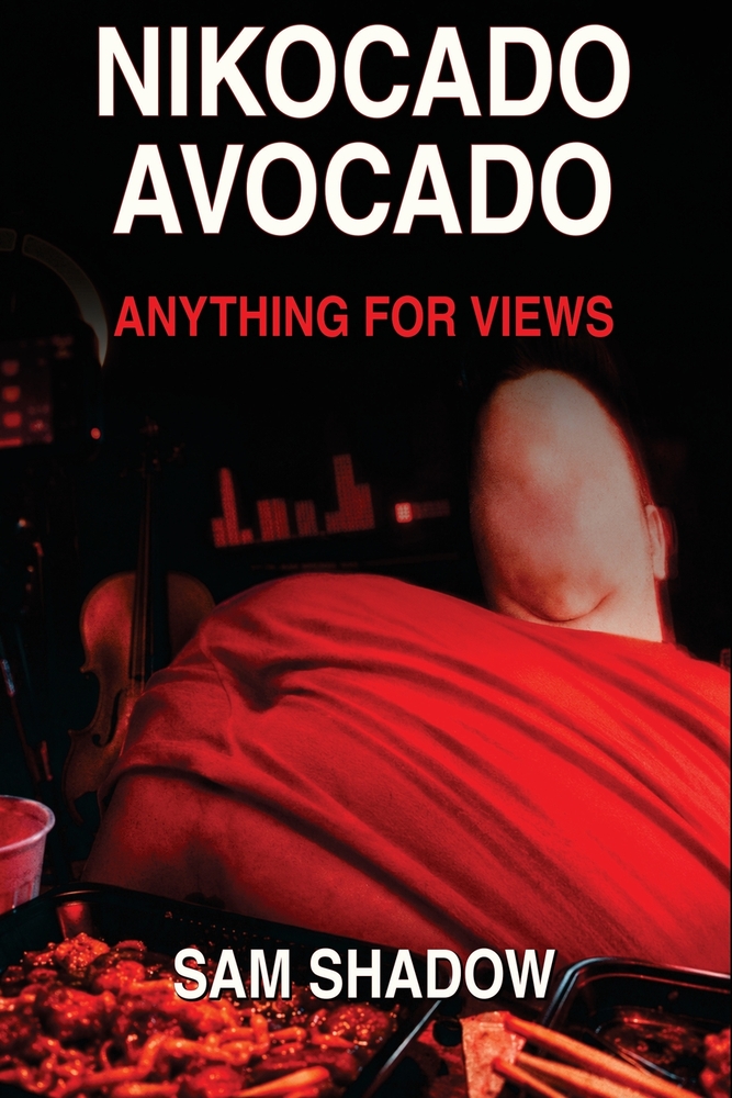 Nikocado Avocado: Anything For Views cover