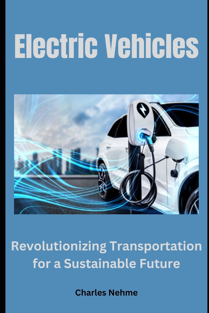 Electric Vehicles: Revolutionizing Transportation for a Sustainable Future cover