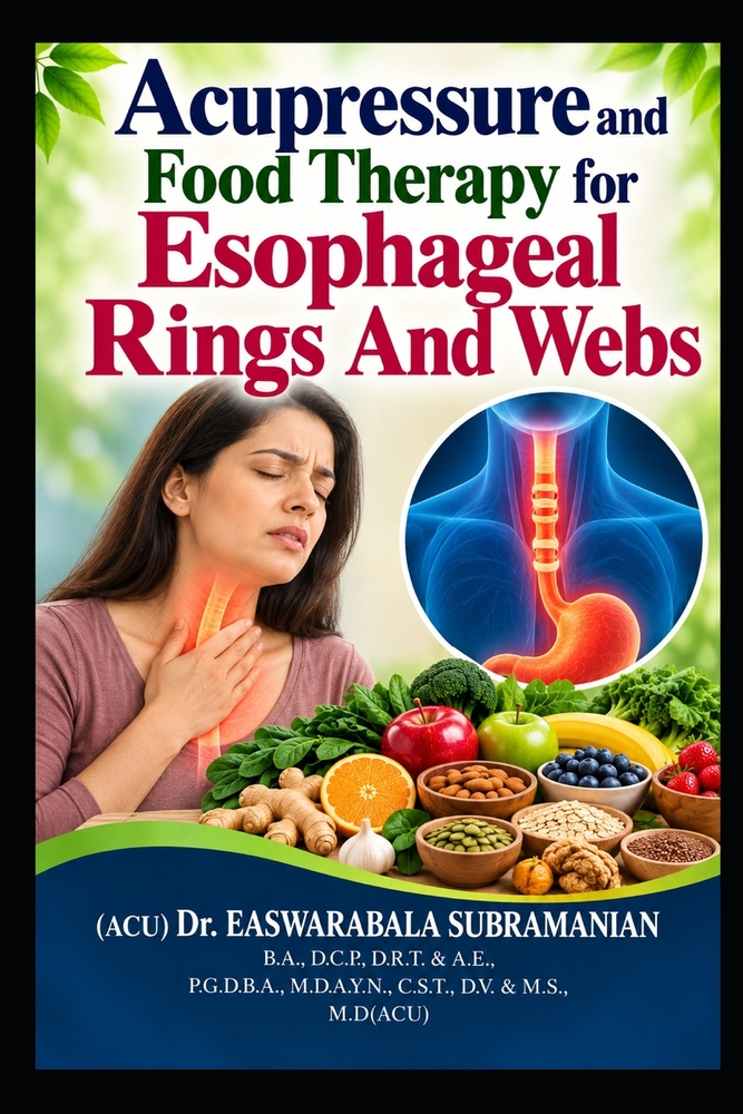 Acupressure and Food Therapy for Esophageal Rings And Webs: Esophageal Rings And Webs cover