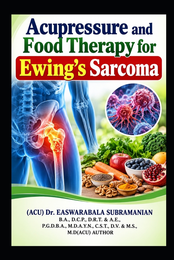 Acupressure and Food Therapy for Ewing's Sarcoma: Ewing's Sarcoma cover