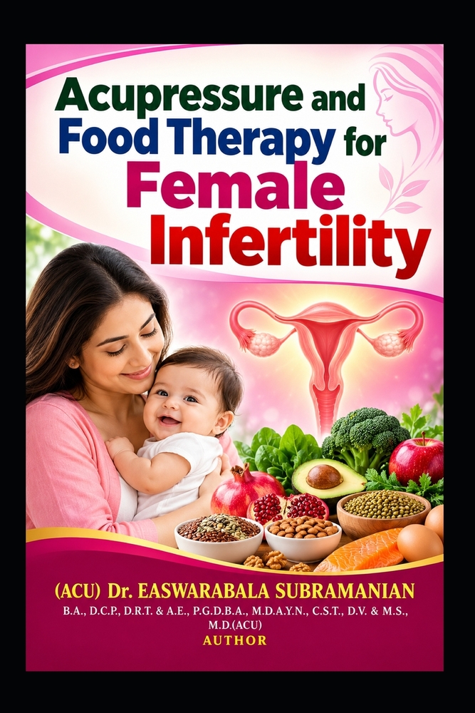 Acupressure and Food Therapy for Female Infertility: Female Infertility cover