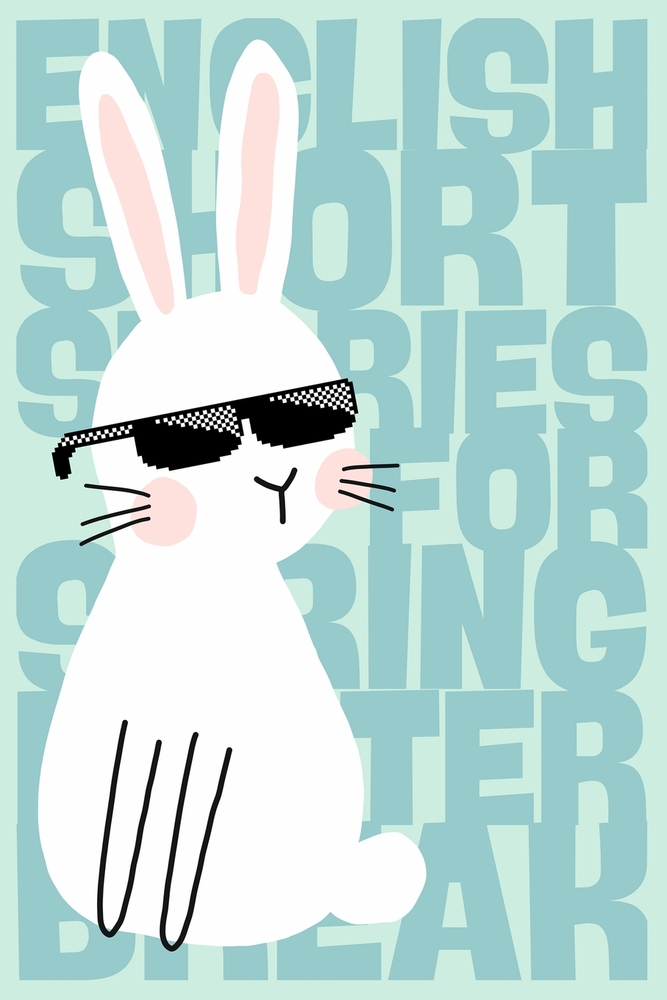 21 English Short Stories for the Spring and Easter Holidays: A1-Level: class 5/ 6 / 7: with dictionary in German / French / Italian / Spanish: Englisc cover