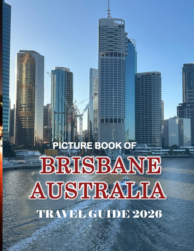 The Amazing City in Australia, Brisbane: A vibrant Tour to The Amazing City in Australia, Brisbane Photography Coffee Table Book Tourists Attractions. cover