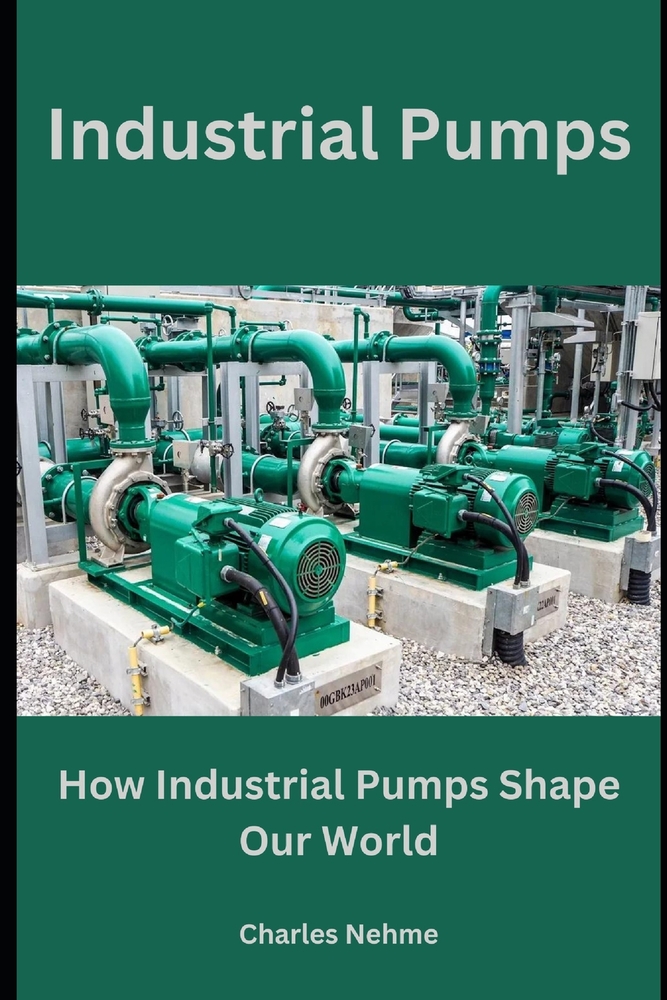 Industrial Pumps: How Industrial Pumps Shape Our World cover