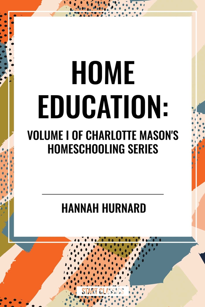 Home Education, of Charlotte Mason's Homeschooling Series cover