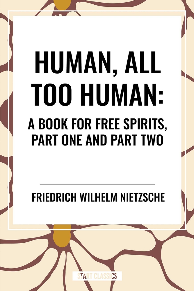 Human, All Too Human: A Book for Free Spirits, Part One and Part Two cover