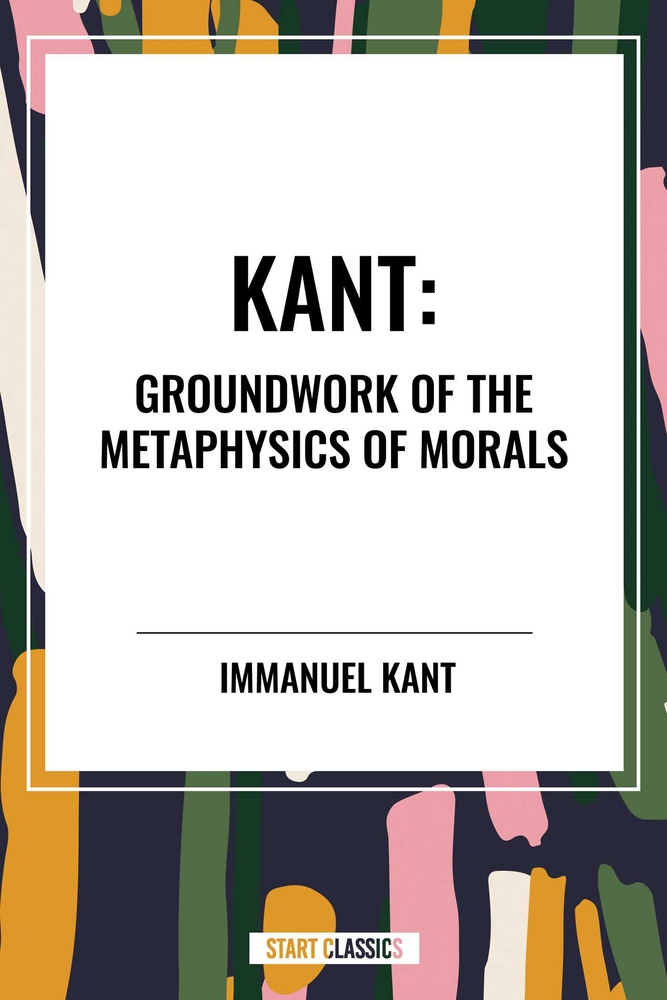 Kant: Groundwork of the Metaphysics of Morals cover