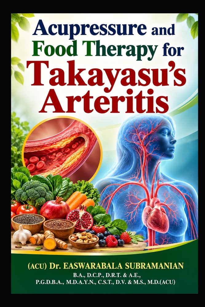Acupressure and Food Therapy for Takayasu's Arteritis: Takayasu's Arteritis cover
