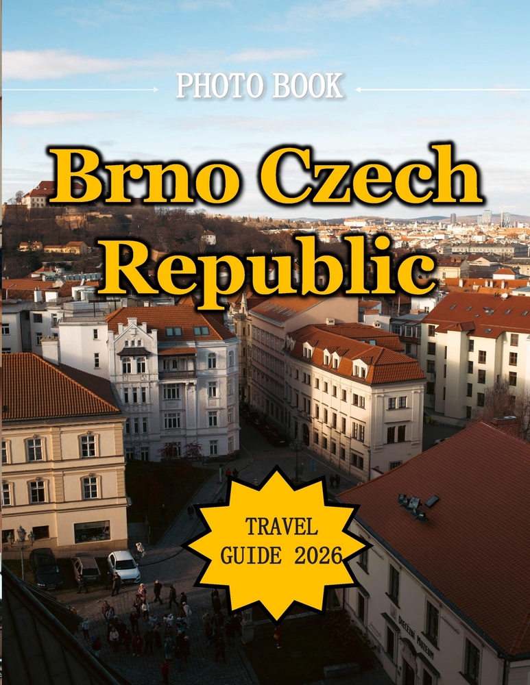 Brno Czech Republic: A Mind-Blowing Tour in BRNO CZECH REPUBLIC Photography Coffee Table Book Tourists Attractions. cover