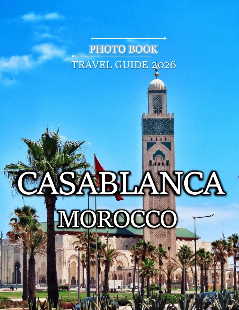 Casablanca Morocco: A Mind-Blowing Tour in CASABLANCA MOROCCO Photography Coffee Table Book Tourists Attractions. cover