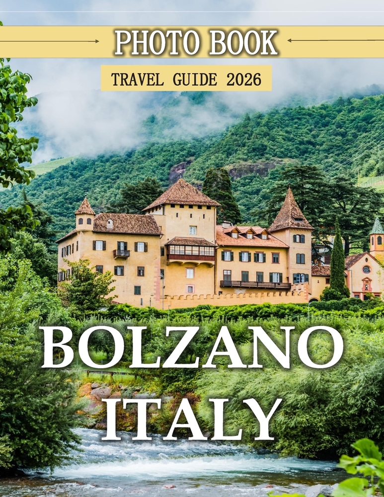 BOLZANO Italy: A Mind-Blowing Tour in BOLZANO Italy Photography Coffee Table Book Tourists Attractions. cover