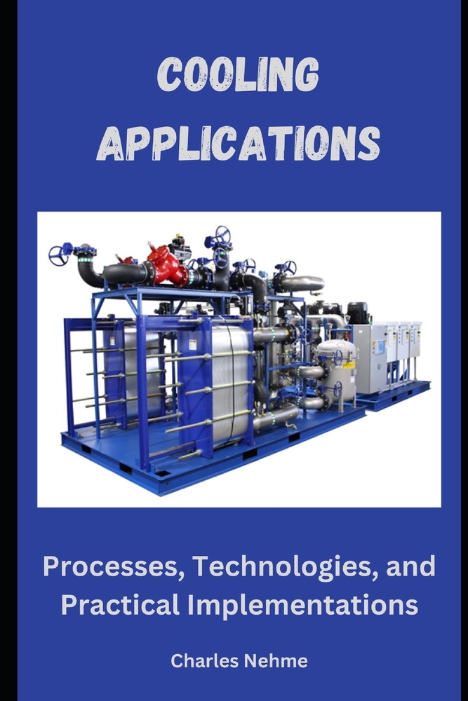 Cooling Applications: Processes, Technologies, and Practical Implementations cover