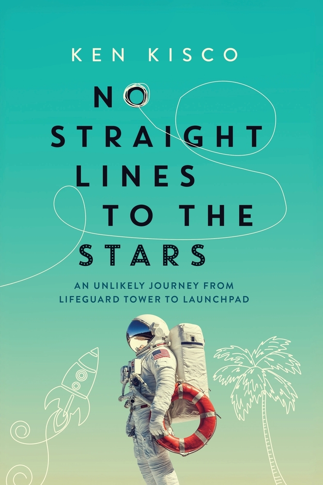 No Straight Lines to the Stars: An Unlikely Journey from Lifeguard Tower to Launchpad cover