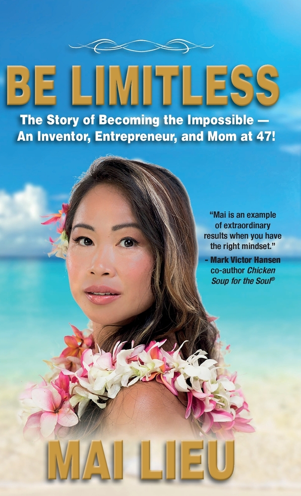 Be Limitless: The Story of Becoming the Impossible - An Inventor, Entrepreneur, and Mom at 47! cover