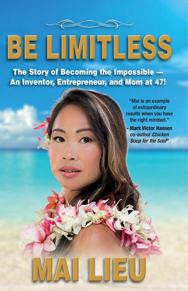 Be Limitless: The Story of Becoming the Impossible - An Inventor, Entrepreneur, and Mom at 47! cover