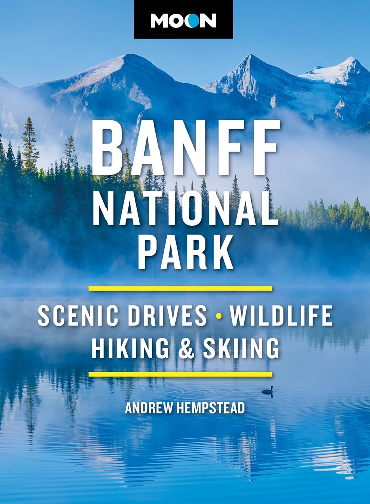 Moon Banff National Park: Scenic Drives, Wildlife, Hiking & Skiing cover