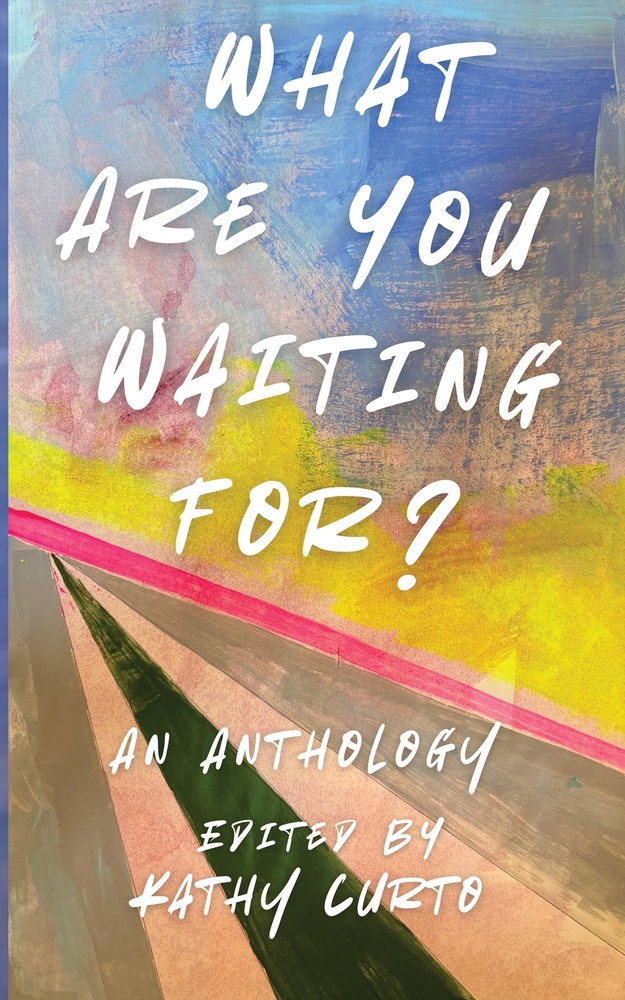What Are You Waiting For?: An Anthology cover