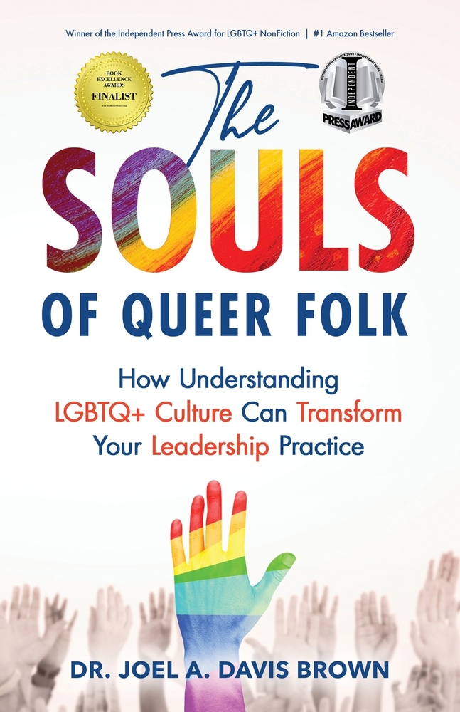 The Souls of Queer Folk: How Understanding LGBTQ+ Culture Can Transform Your Leadership Practice cover
