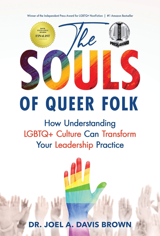 The Souls of Queer Folk: How Understanding LGBTQ+ Culture Can Transform Your Leadership Practice cover