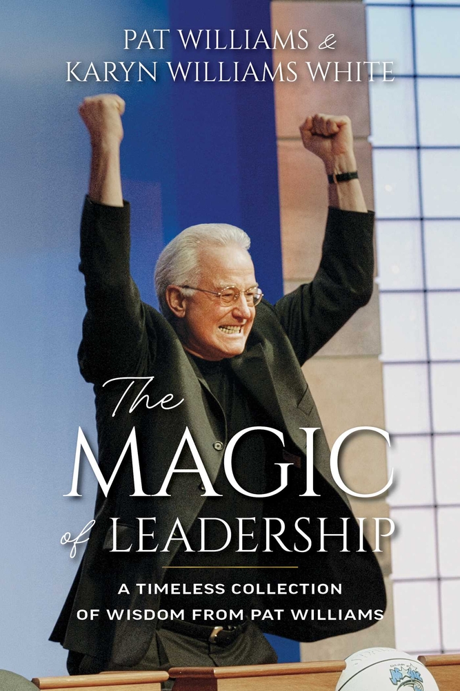 The Magic of Leadership: A Timeless Collection of Wisdom from Pat Williams cover