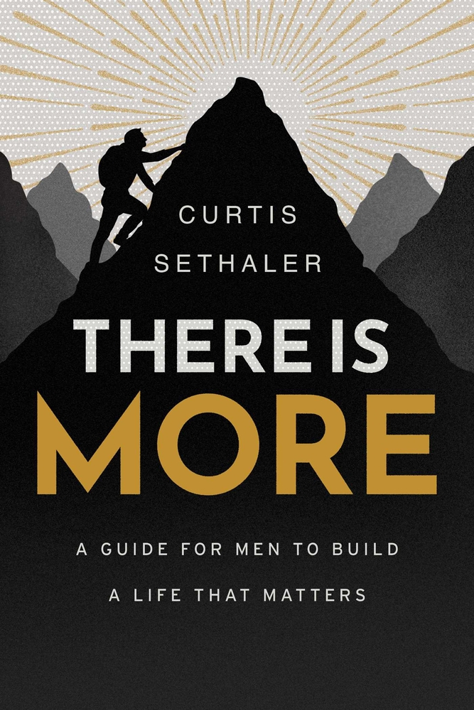 There Is More: A Guide for Men to Build a Life That Matters cover