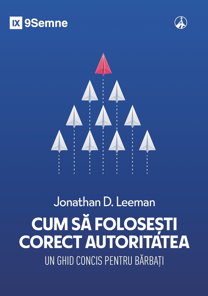 Using Authority Well / Cum să folosești corect autoritatea: A Concise Guide for Men / Un ghid concis pentru bărbați cover