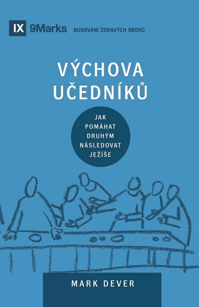 Discipling / Výchova učedníků: How to Help Others Follow Jesus / Jak pomáhat druhým následovat Jezíse cover
