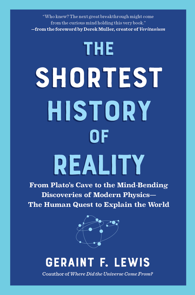The Shortest History of Reality: From Plato's Cave to the Mind-Bending Discoveries of Modern Physics - The Human Quest to Explain the World cover