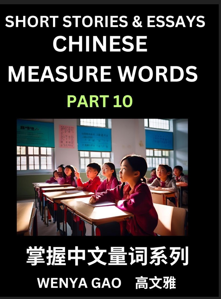 Chinese Measure Words (Part 10)- Learn Chinese Language and Culture by Reading Stories Made of Chinese Liangci Quantifiers, Simple & Easy Mandarin Chi cover