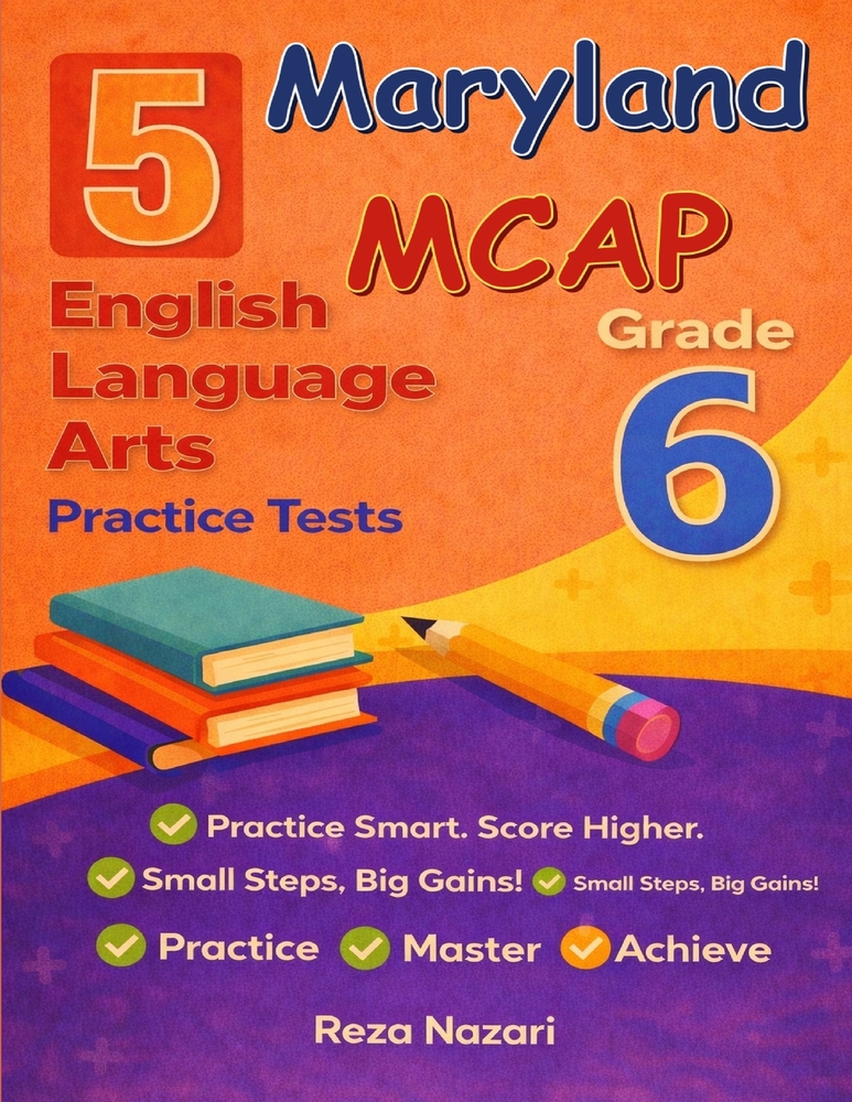 5 Realistic Maryland MCAP Grade 6 English Language Arts Practice Tests: Full-Length Practice for MCAP Preparation and Academic Confidence cover