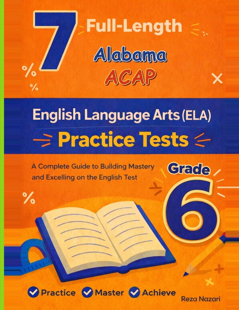 7 Realistic Alabama ACAP Grade 6 English Language Arts Practice Tests: Full-Length Practice for ACAP Preparation and Academic Confidence cover