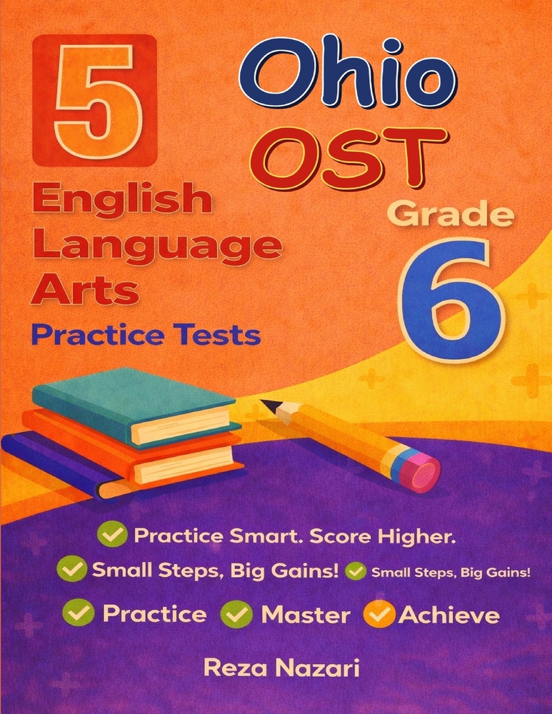 5 Realistic Ohio OST Grade 6 English Language Arts Practice Tests: Full-Length Practice for OST Preparation and Academic Confidence cover