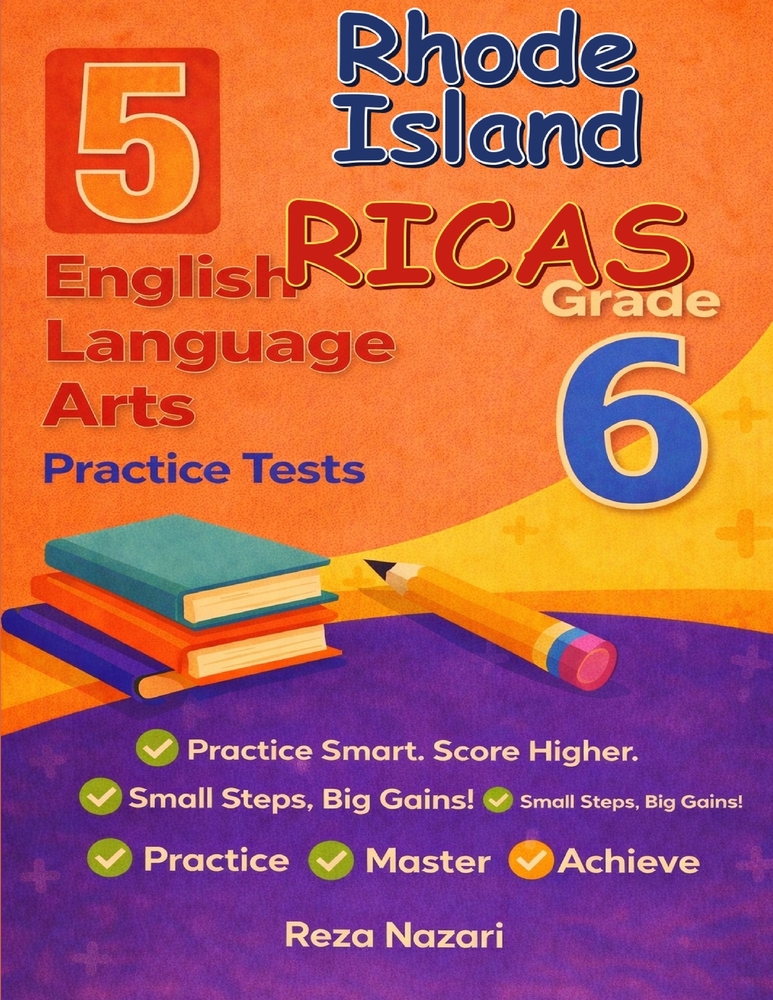 5 Realistic Rhode Island RICAS Grade 6 English Language Arts Practice Tests: Full-Length Practice for RICAS Preparation and Academic Confidence cover