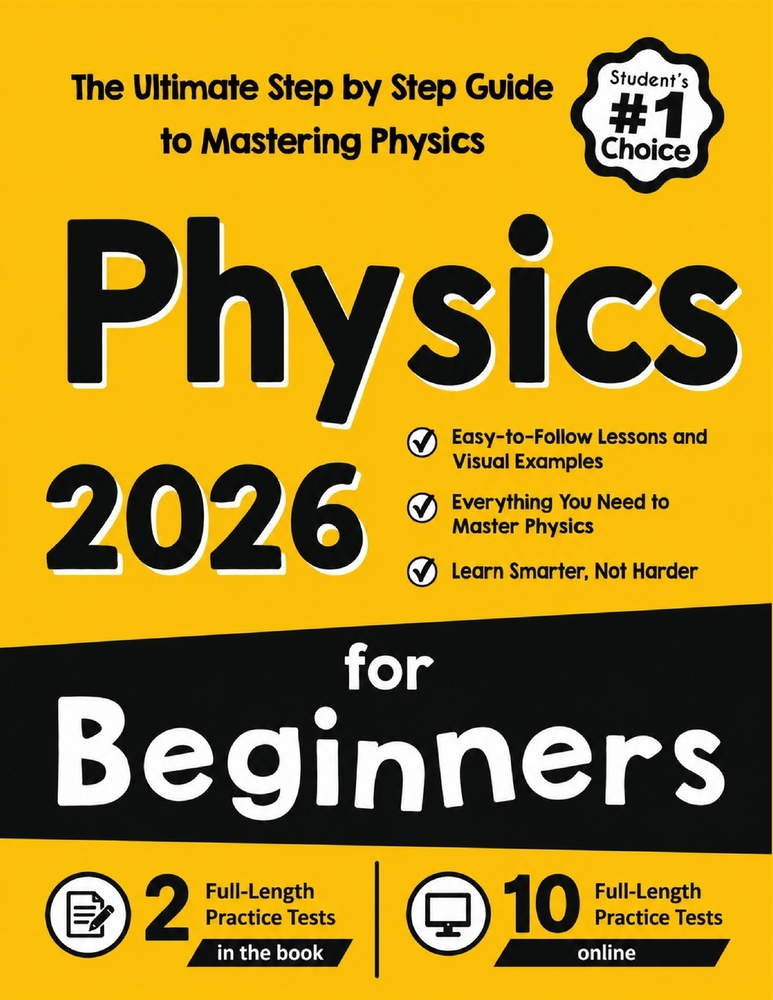 Physics for Beginners: The Ultimate Step by Step Guide to Mastering Physics cover