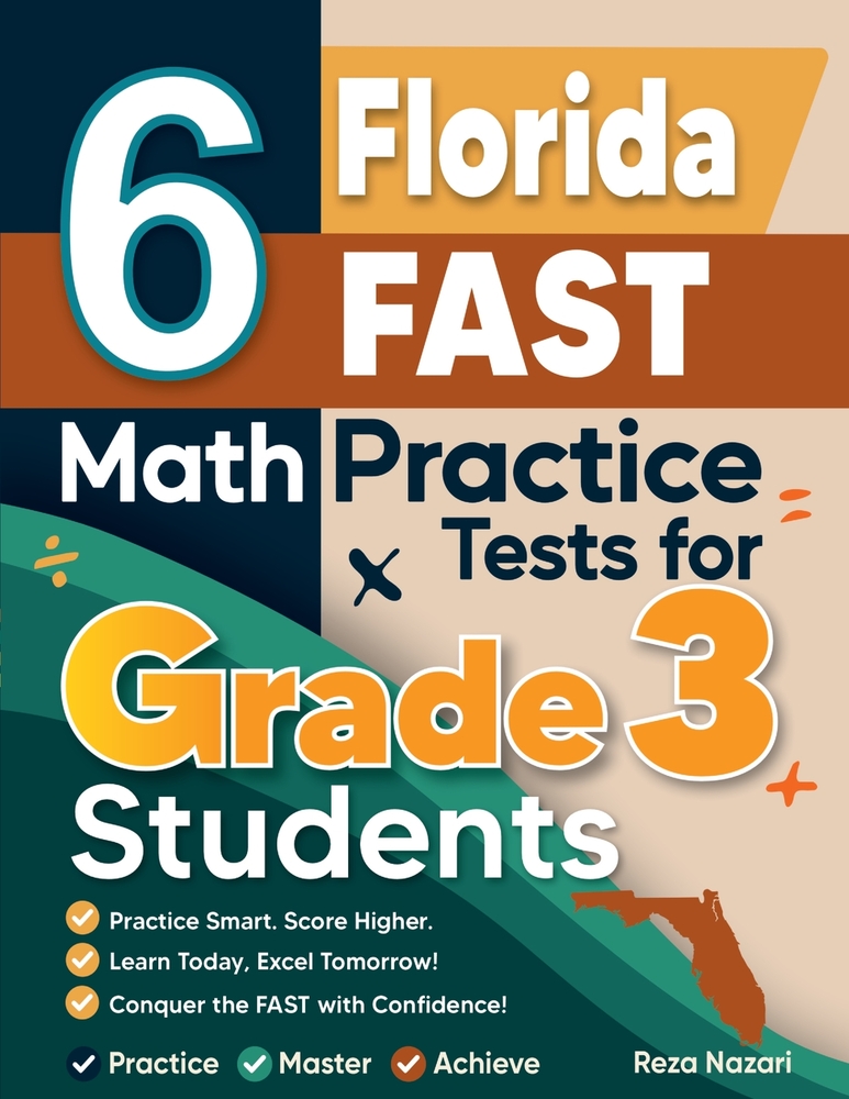6 Florida FAST Math Practice Tests for Grade 3 Students: A Complete Guide to Building Math Mastery and Excelling on the Florida FAST Test cover