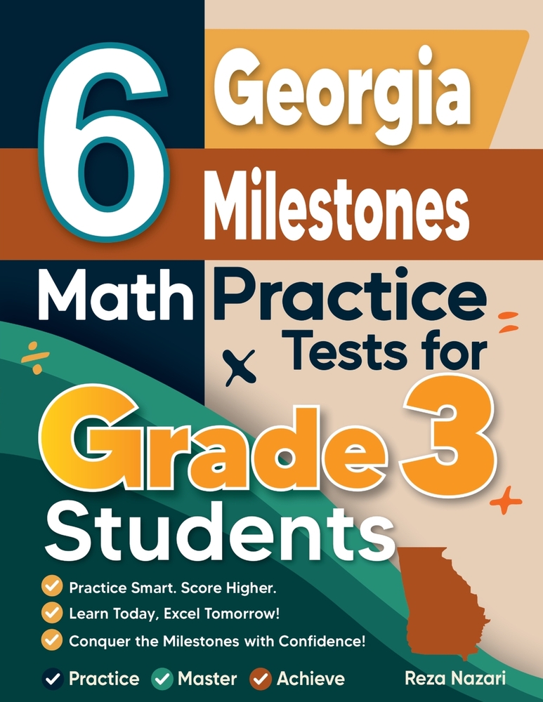 6 Georgia Milestones Math Practice Tests for Grade 3 Students: A Complete Guide to Building Math Mastery and Excelling on the Georgia Milestones Test cover