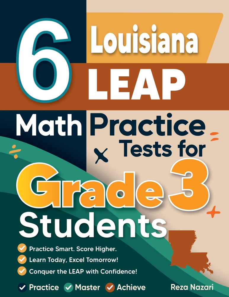6 Louisiana LEAP Math Practice Tests for Grade 3 Students: A Complete Guide to Building Math Mastery and Excelling on the Louisiana LEAP Test cover