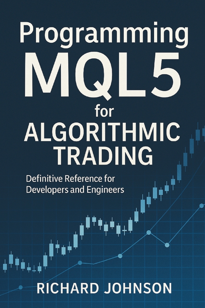 Programming MQL5 for Algorithmic Trading: Definitive Reference for Developers and Engineers cover