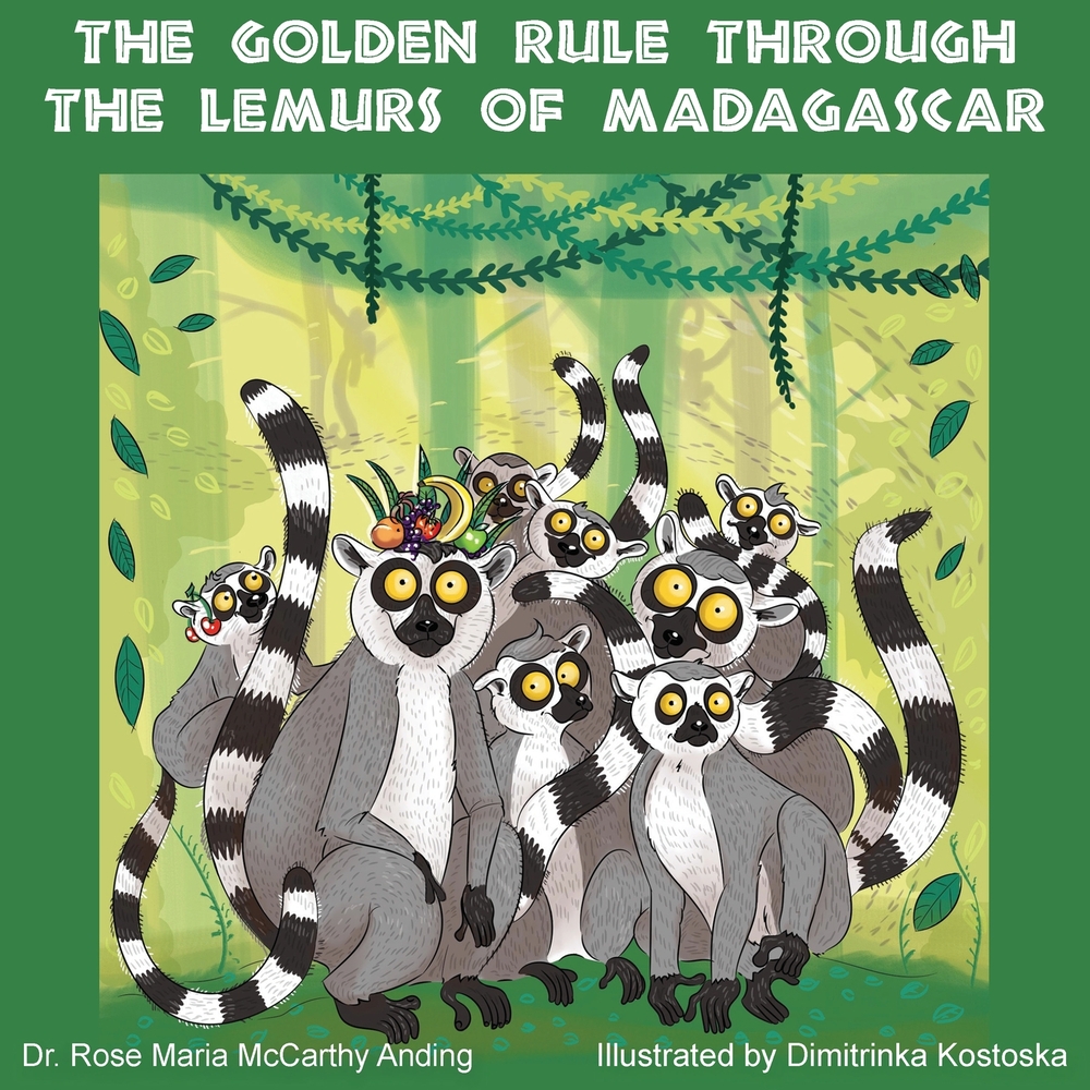 The Golden Rule Through the Lemurs of Madagascar: The Golden Rule is for Lemurs and You cover