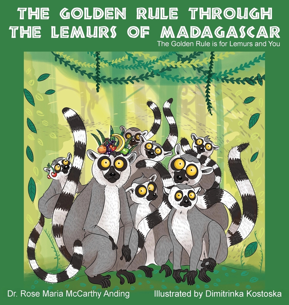The Golden Rule Through the Lemurs of Madagascar: The Golden Rule is for Lemurs and You cover