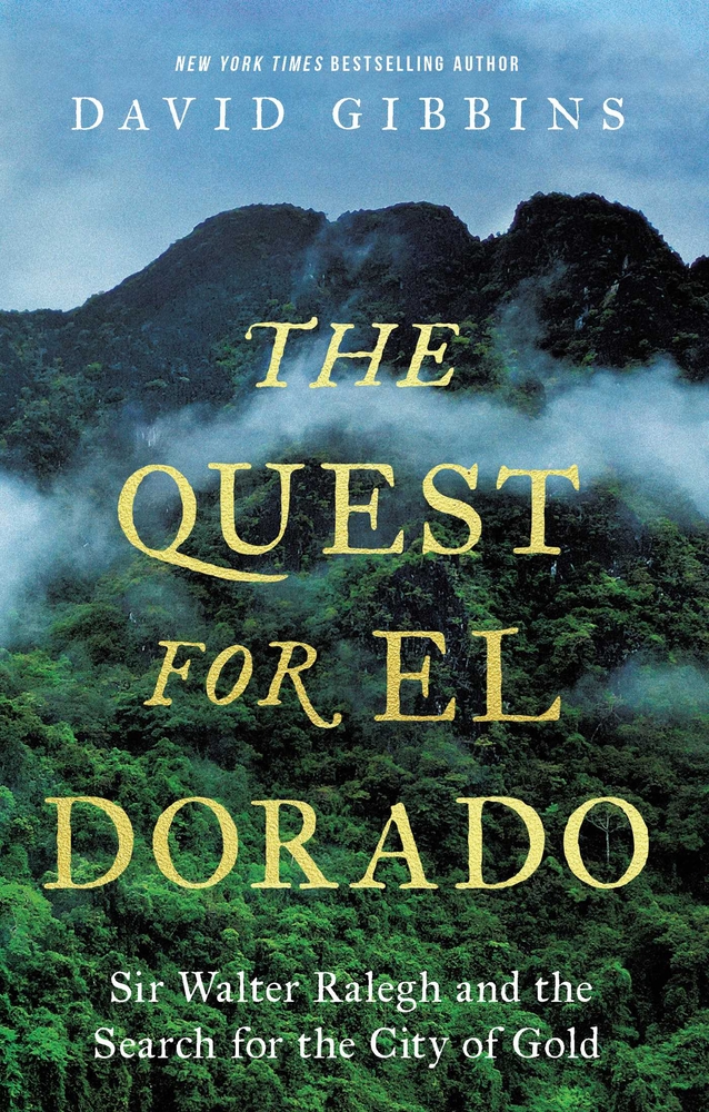 The Quest for El Dorado: Sir Walter Ralegh and the Search for the City of Gold cover
